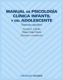 Manual de psicología clínica infantil y del adolescente Trastornos específicos