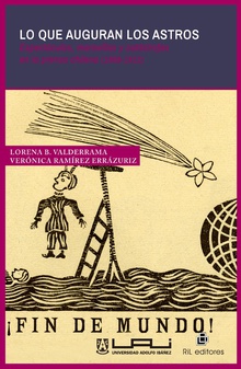 Lo que auguran los astros: espectáculos, maravillas y catástrofes en la prensa chilena (1868-1912)
