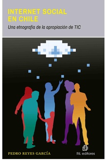 Internet social en Chile: una etnografía de la apropiación de TIC