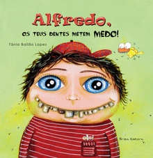 Alfredo, os teus dentes metem medo