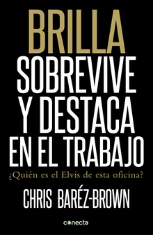 Brilla. Sobrevive y destaca en el trabajo
