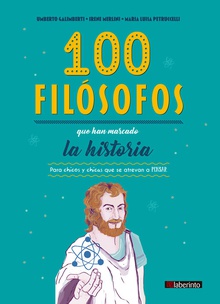 100 filósofos que han marcado la historia Para chicos y chicas que se atrevan a pensar