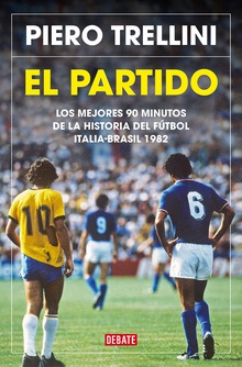 El partido Los mejores 90 minutos de la historia del fútbol. Italia-Brasil 1982