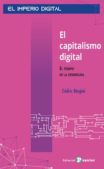 El capitalismo digital El tiempo de la desmesura