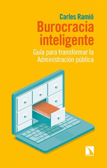 Burocracia inteligente Guía para transformar la Administración pública