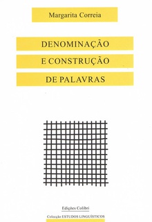 Denominação e construção de palavras - O caso dos nomes de qualidade em português.