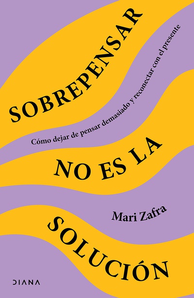 Sobrepensar no es la solución (Edición mexicana)