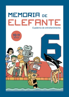 Memoria de elefante 6: cuaderno de entretenimiento Juegos para niños de 10 y 11 años: sexto de primaria: Cuadernillo de actividades