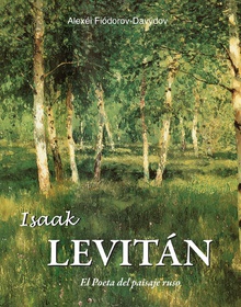 Isaak Levitán - El Poeta del paisaje ruso