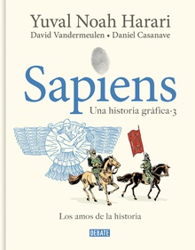 Sapiens. Una historia gráfica (volumen III) Los amos de la historia