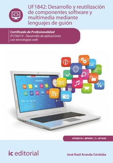 Desarrollo y reutilización de componentes software y multimedia mediante lenguajes de guión.  IFCD0210