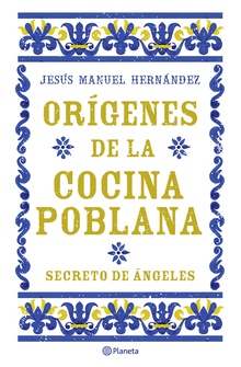 Orígenes de la cocina poblana