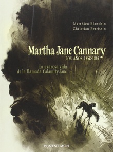 Martha jane cannary (comic) la azarosa vida de la llamada calamity jane