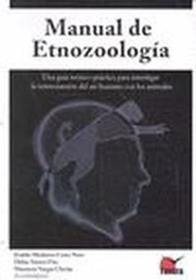 Manual de Etnozoología Para investigar la interconexión del ser humano con los animales