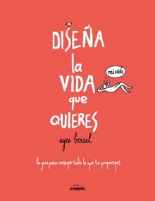 Diseña la vida que quieres
