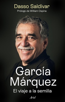 García Márquez. El viaje a la semilla (Edición española)