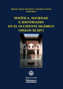 PolÌtica, sociedad e identidades en el Occidente isl·mico (siglos XI-XIV)