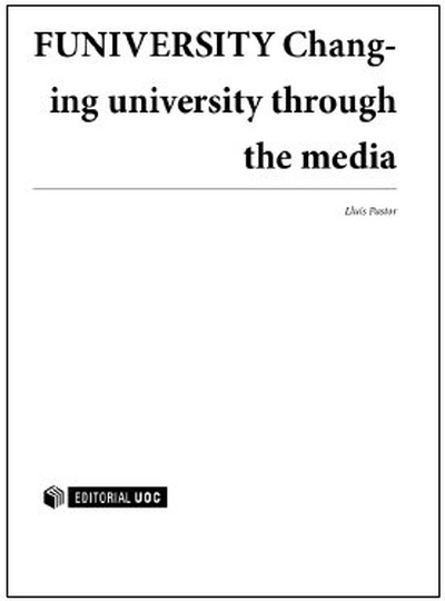 FUNIVERSITY. Changing university through the media.