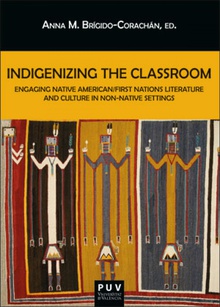 Indigenizing the Classroom Engaging Native American/First Nations Literature and Culture in Non-native Sett