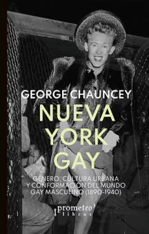 Nueva york gay genero, cultura urbana y conformacion del mundo gay masculino (1890-1940)