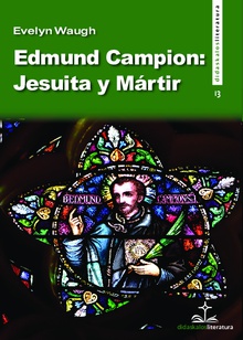 Edmun campion: jesuita y martir