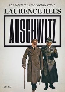 Auschwitz Los nazis y la «solución final»
