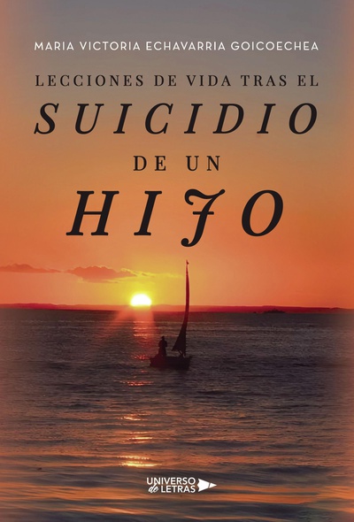 Lecciones de vida tras el suicidio de un hijo