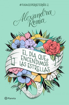 EL DIA QUE ENCENDIMOS LAS ESTRELLAS #fugacesperoeternos2