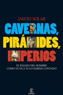 Cavernas, pirámides, imperios