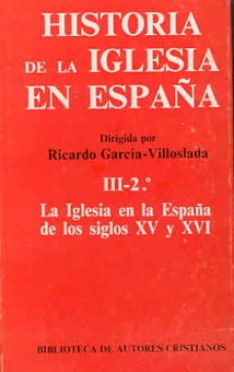 Historia de la Iglesia en España.III/2: La Iglesia en la España de los siglos XV-XVI