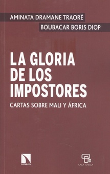 La gloria de los impostores Cartas sobre Mali y África