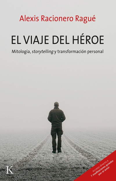 El viaje del héroe Mitología, storytelling y transformación personal