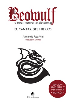 Beowulf y otras lecturas anglosajonas, el cantar del hierro. Edición ampliada y definitiva