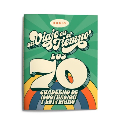 Un viaje en el tiempo: los 70. Cuaderno de ilustración y lettering