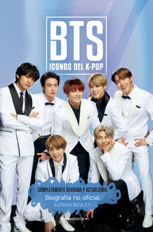 BTS. Iconos del K-Pop. Edición actualizada Biografía no oficial