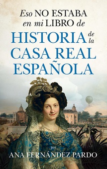 Eso no estaba en mi libro de historia de la casa real española