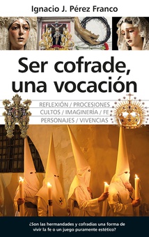 Ser cofrade, una vocación