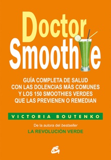 DOCTOR SMOOTHIE GUIA COMPLETA SALUD CON DOLENCIAS MAS COMUNES Y 150 Smoothies