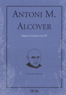 ANTONI M. ALCOVER: OBRES COMPLETES IV Els Estudis Dialectals