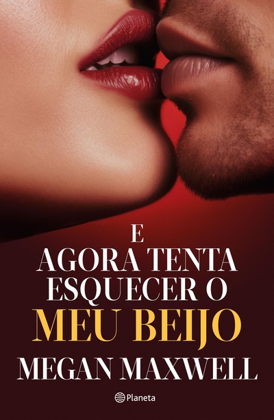 E agora tenta esquecer o meu beijo