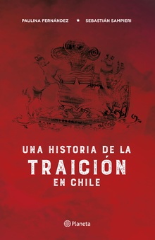 Una historia de la traición en Chile