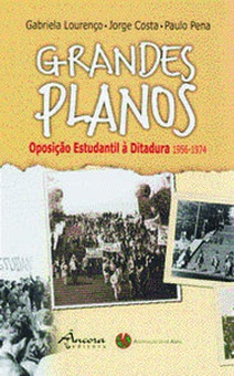 Grandes planos. oposiçåo estudantil À ditadura. 1956-1974