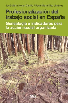 Profesionalización del Trabajo Social en España genealogía e indicadores para la acción social organizada