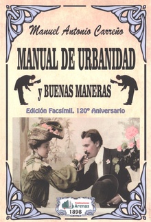 MANUAL DE URBANIDAD Y BUENAS MANERAS Edición facsímil, 120º Aniversario