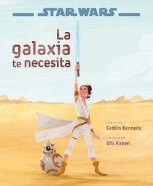 Star Wars: El ascenso de Skywalker. La galaxia te necesita Libro ilustado