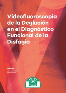 VIDEOFLUOROSCOPIA DE LA DEGLUCIÓN EN EL DIAGNOSTICO FUNCIONAL DE DISFAGIA