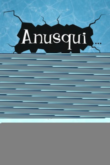 Anusqui... en una inesperada misión