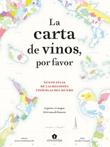La carta de vinos, por favor Nuevo atlas de las regiones vinícolas del mundo