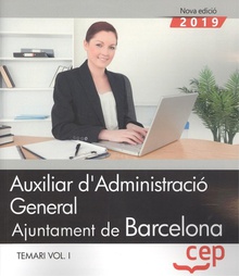 AUXILIAR D'ADMINISTRACIÓ GENERAL AJUNTAMENT DE BARCELONA Temari Vol.I