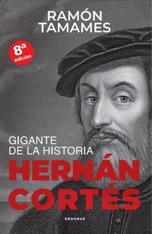 Hernán cortés (n,e,) gigante de la historia